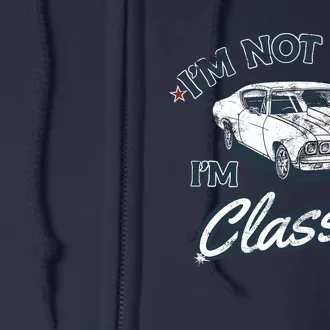 IM Not Old IM Classic Full Zip Hoodie