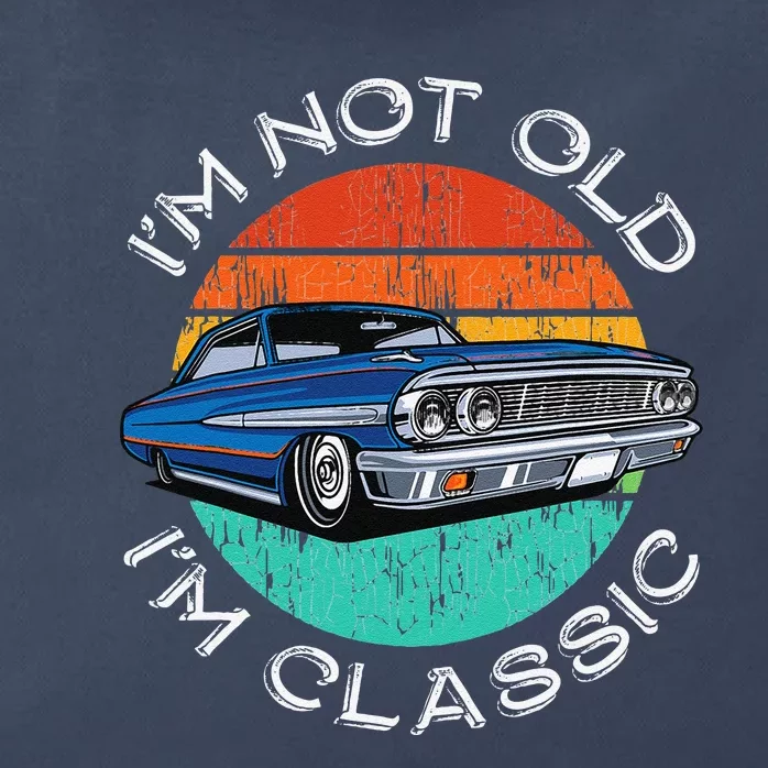 Im Not Old Im Classic Antique Car Gift Father Day Birthday Zip Tote Bag