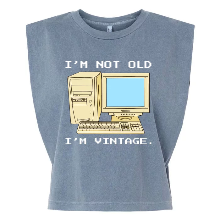 I'm Not Old I'm Vintage Funny Computer Garment-Dyed Women's Muscle Tee