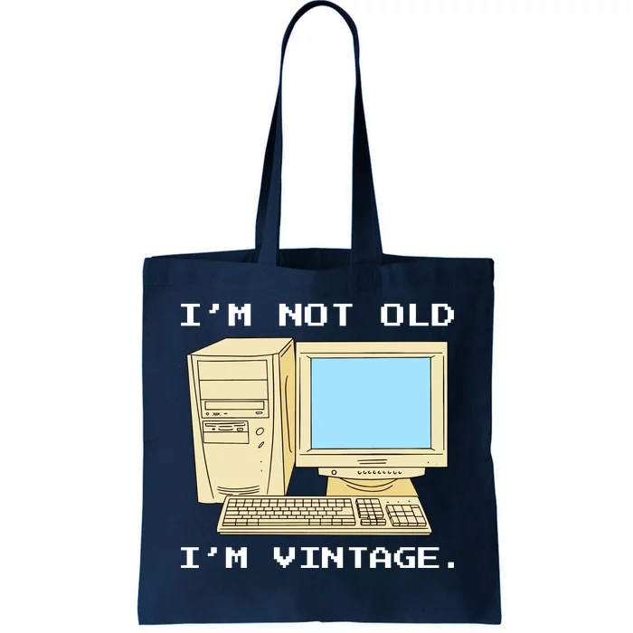 I'm Not Old I'm Vintage Funny Computer Tote Bag