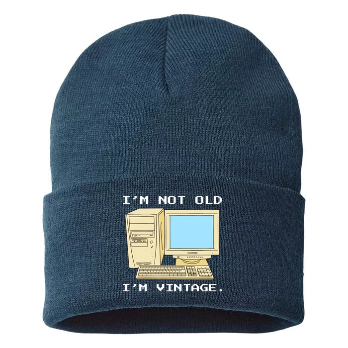 I'm Not Old I'm Vintage Funny Computer Sustainable Knit Beanie