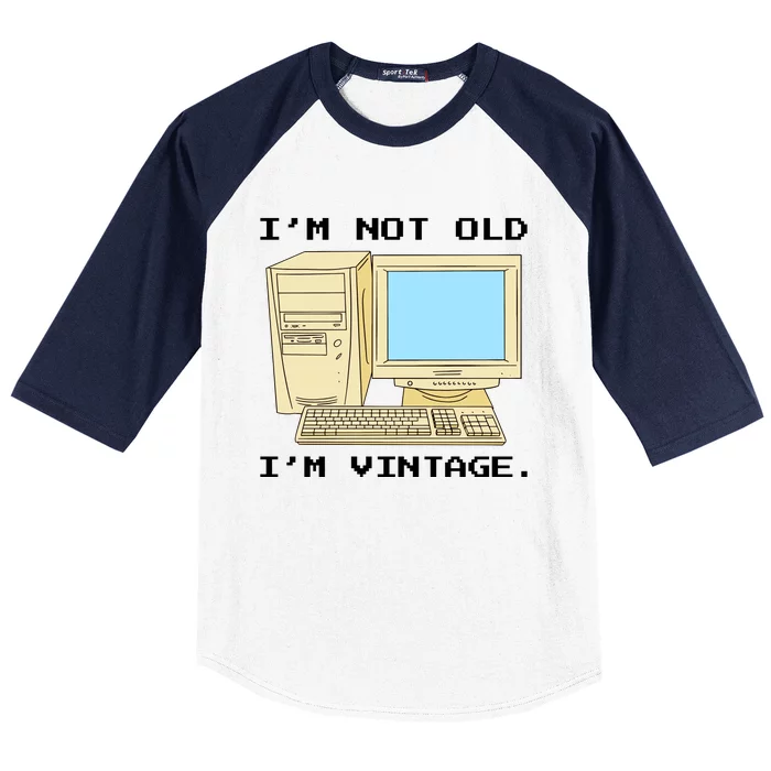 I'm Not Old I'm Vintage Funny Computer Baseball Sleeve Shirt