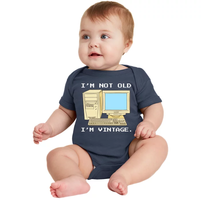 I'm Not Old I'm Vintage Funny Computer Baby Bodysuit