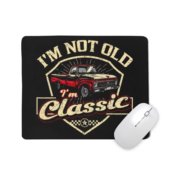 Im Not Old Im Classic Funny Old Man Mousepad