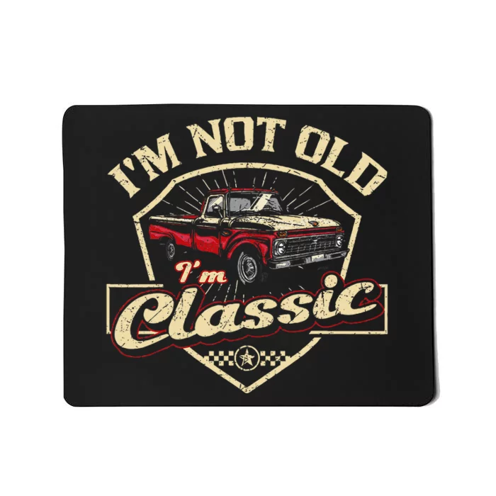 Im Not Old Im Classic Funny Old Man Mousepad