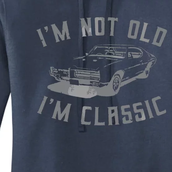 Im Not Old Im Classic Funny Car Graphic Men Women Women's Pullover Hoodie