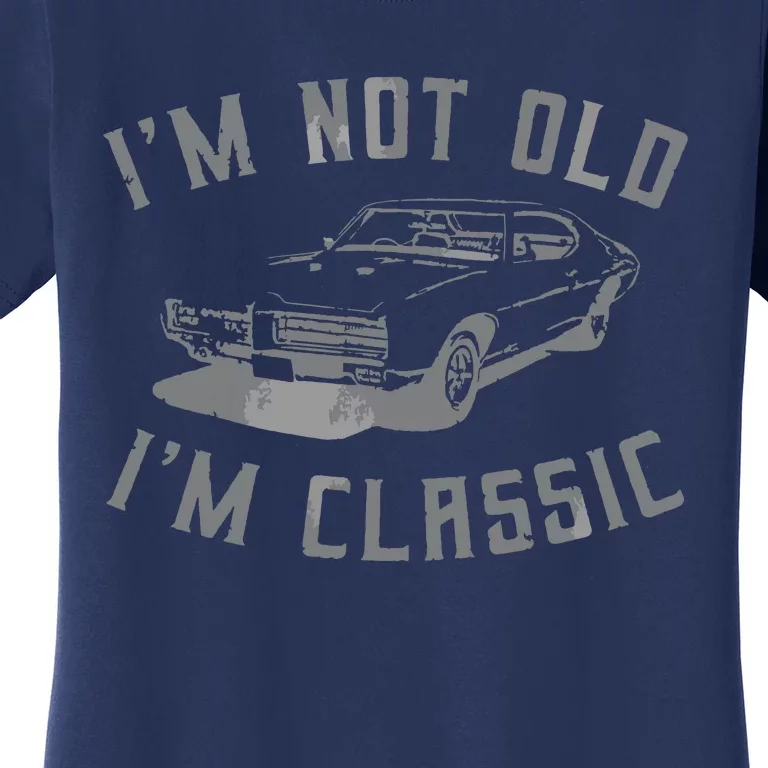 Im Not Old Im Classic Funny Car Graphic Men Women Women's T-Shirt