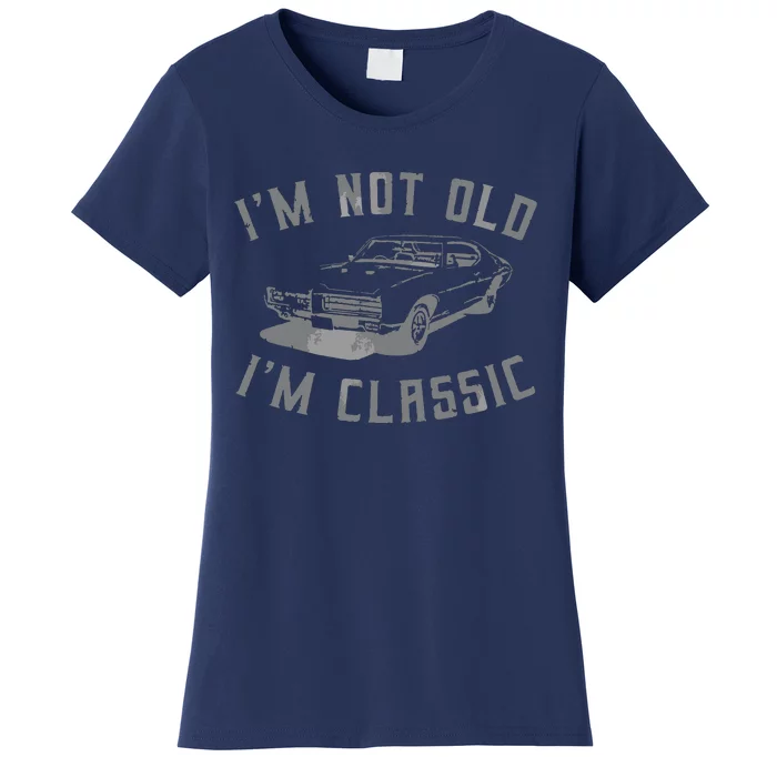 Im Not Old Im Classic Funny Car Graphic Men Women Women's T-Shirt