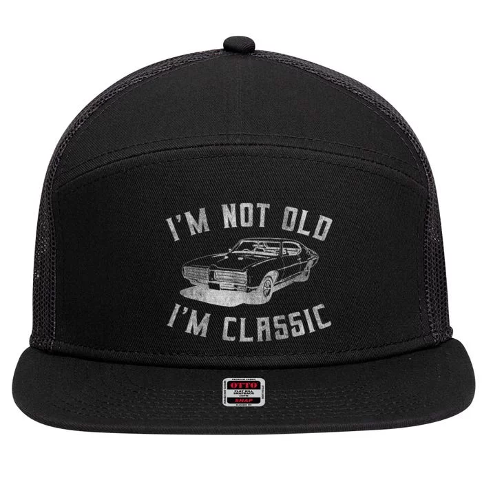 Im Not Old Im Classic Funny Car Graphic Fathers Day Gift 7 Panel Mesh Trucker Snapback Hat