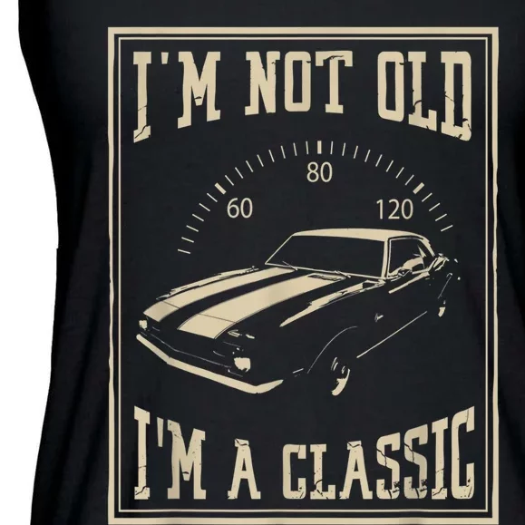 I'm Not Old I'm A Classic Shirt | Classic Car Ladies Essential Flowy Tank