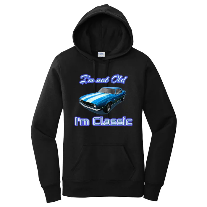 Im Not Old Im Classic Women's Pullover Hoodie