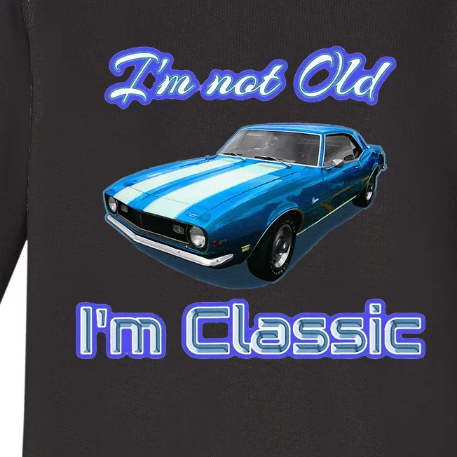 Im Not Old Im Classic Baby Long Sleeve Bodysuit