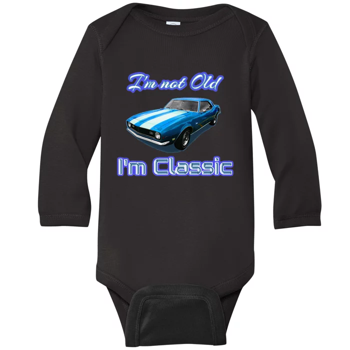 Im Not Old Im Classic Baby Long Sleeve Bodysuit