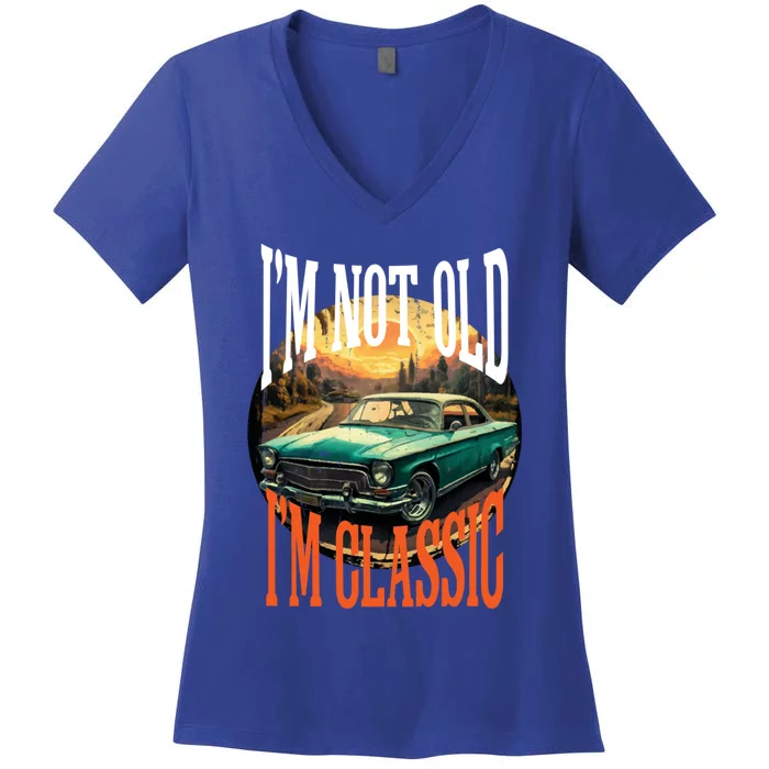 IM Not Old IM A Classic Vintage Car Women's V-Neck T-Shirt