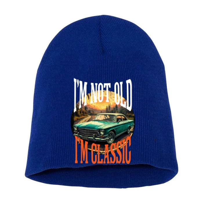 IM Not Old IM A Classic Vintage Car Short Acrylic Beanie