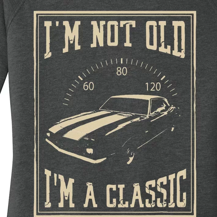 Im Not Old Im A Classic Classic Car Women's Perfect Tri Tunic Long Sleeve Shirt