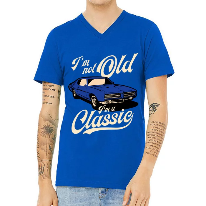 IM Not Old IM A Classic Vintage Muscle Car Birthday Gift V-Neck T-Shirt