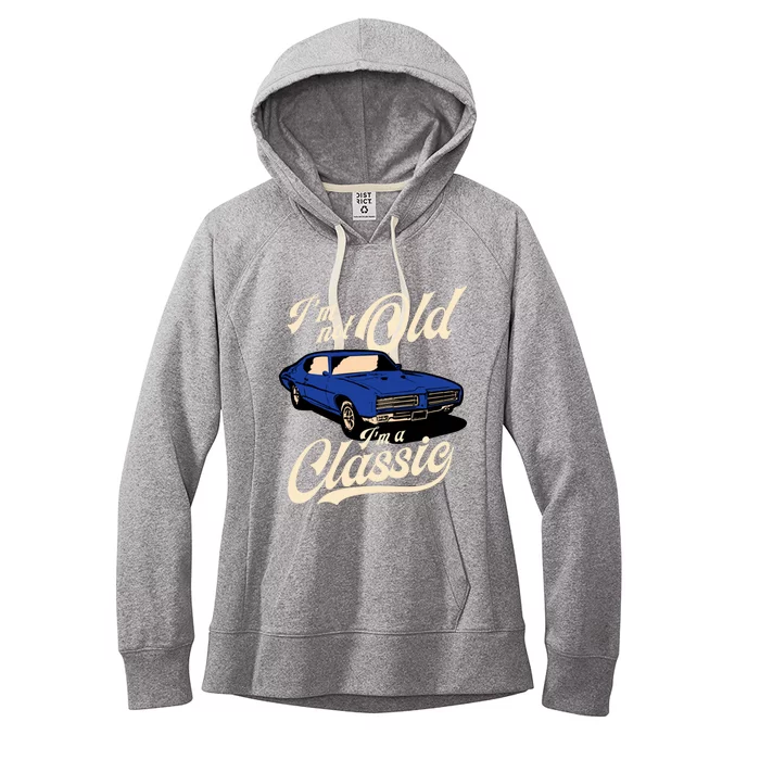 IM Not Old IM A Classic Vintage Muscle Car Birthday Gift Women's Fleece Hoodie