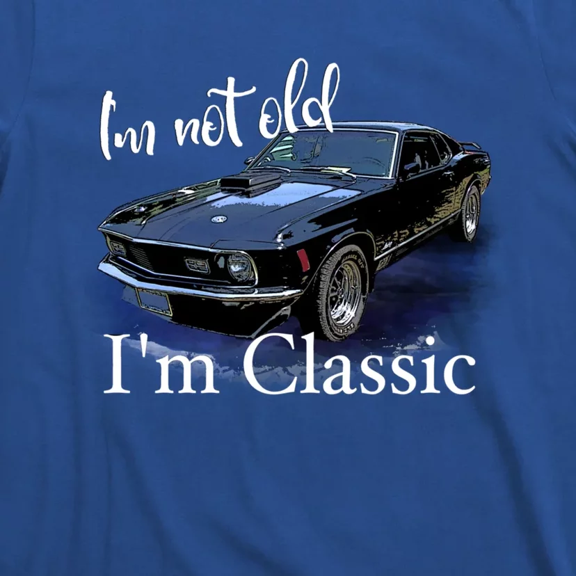 IM Not Old IM Classic Retro Muscle Car Art Birthday T-Shirt