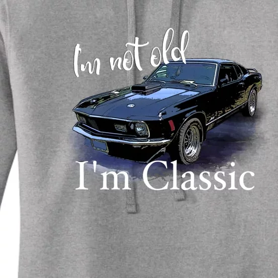 IM Not Old IM Classic Retro Muscle Car Art Birthday Women's Pullover Hoodie