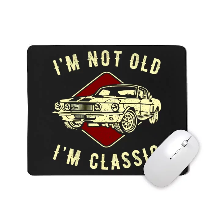 IM Not Old IM Classic Funny Car Graphic Retro Mousepad