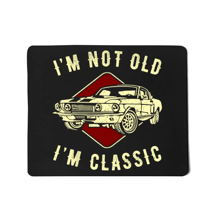 IM Not Old IM Classic Funny Car Graphic Retro Mousepad