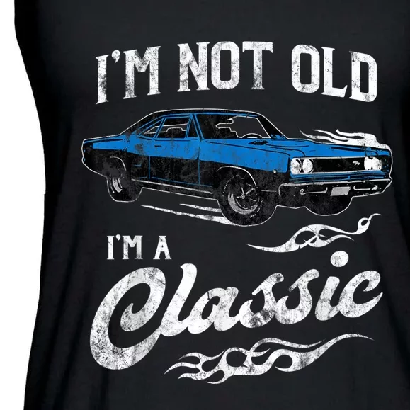 I'm Not Old I'm Classic Funny 60s Muscle Car Lover Gift Ladies Essential Flowy Tank