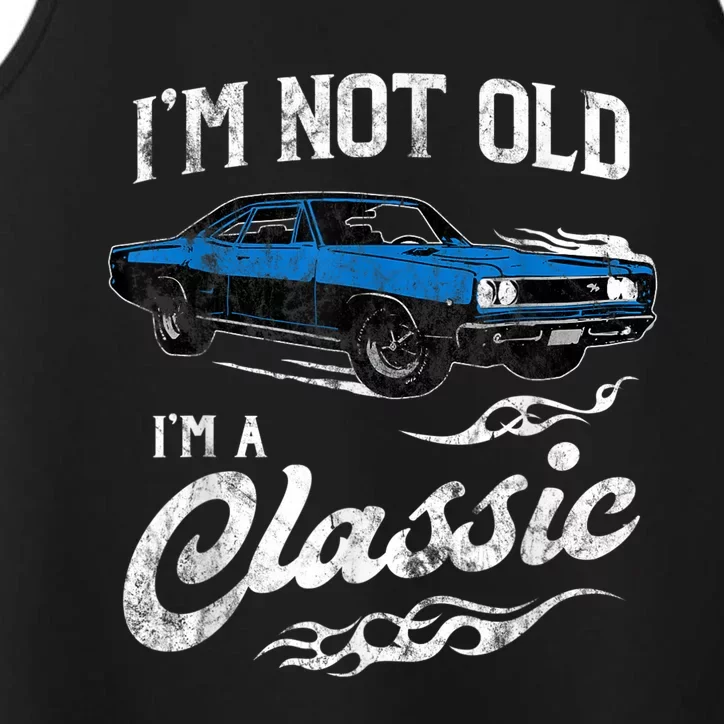 I'm Not Old I'm Classic Funny 60s Muscle Car Lover Gift Performance Tank