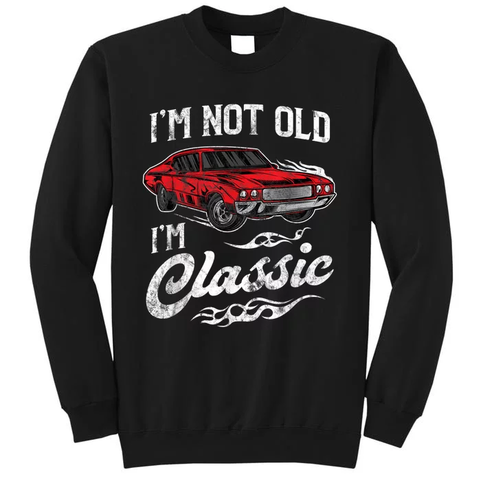 I'm Not Old I'm Classic Vintage Muscle Car Lover Gift Sweatshirt