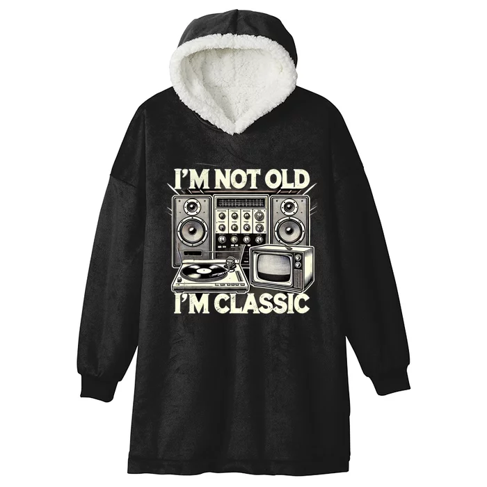 IM Not Old IM Classic Funny Retro Technique Hooded Wearable Blanket