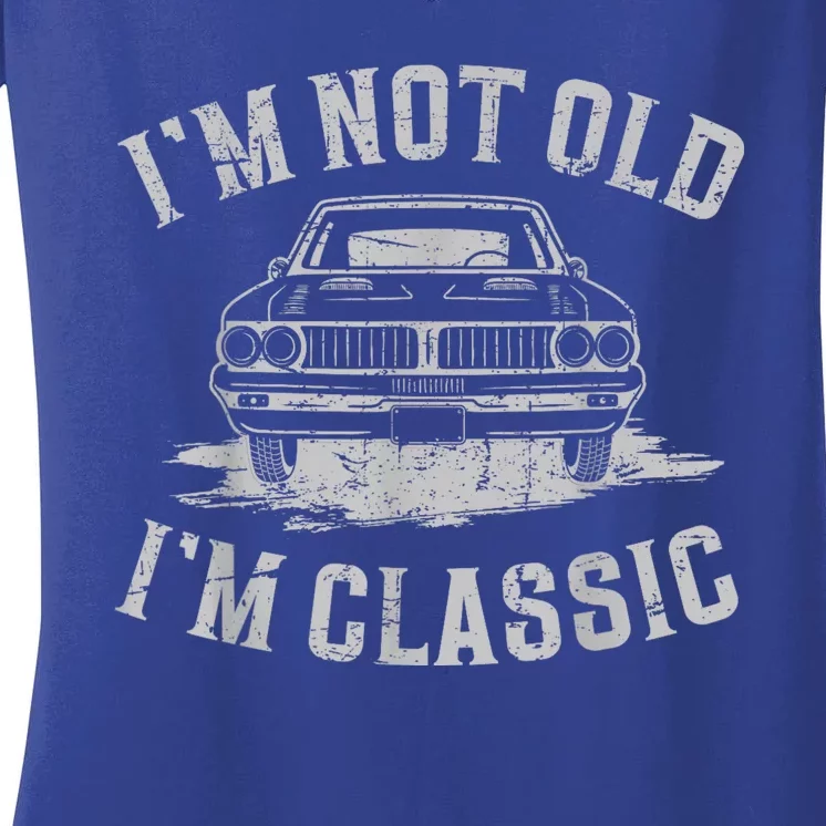 Im Not Old Im Classic Im Not Old Im Classic Tee Funny Women's V-Neck T-Shirt