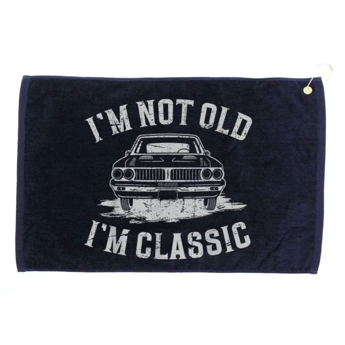 Im Not Old Im Classic Im Not Old Im Classic Tee Funny Grommeted Golf Towel