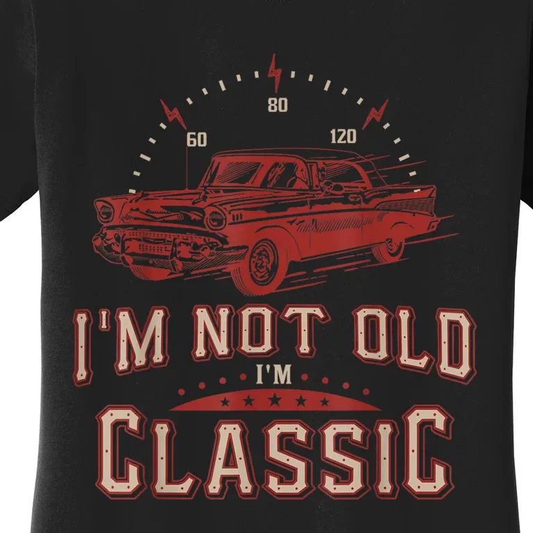 Im Not Old Im Classic Funny Old Man Women's T-Shirt