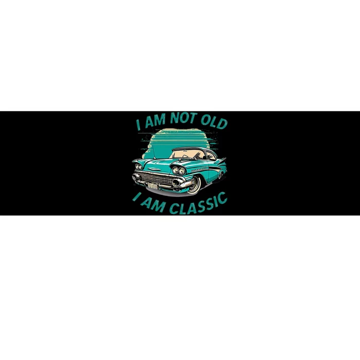 I'm Not Old I'm Classic Funny Car Graphic Bumper Sticker