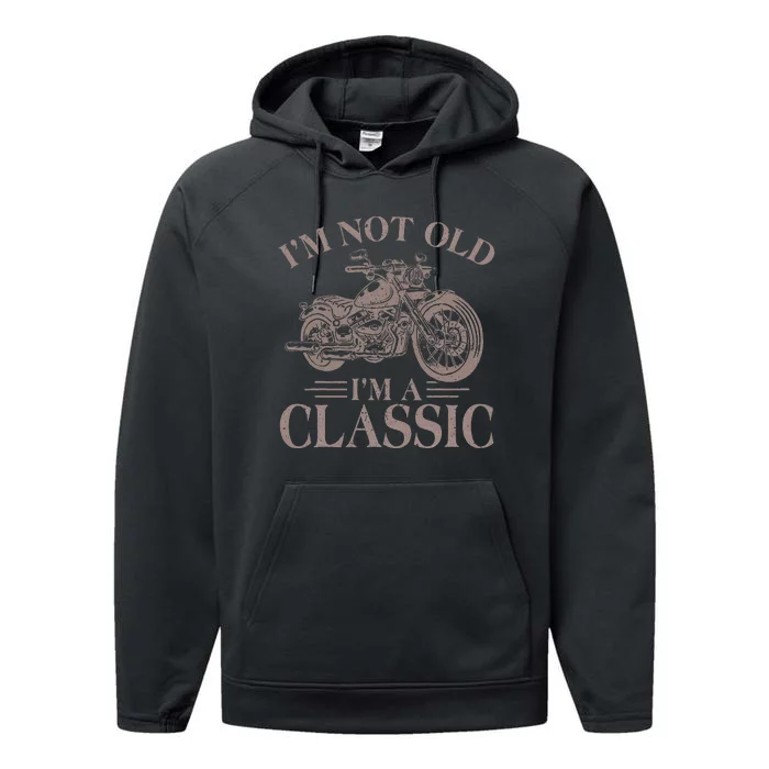 IM Not Old IM Classic Motocycle Biker Performance Fleece Hoodie