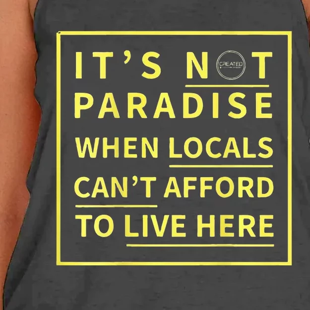 ItS Not Paradise When Locals CanT Afford To Live Here Women's Knotted Racerback Tank