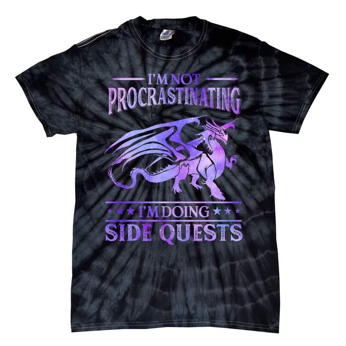 IM Not Procrastinating IM Doing Side Quests Dragons Master Tie-Dye T-Shirt