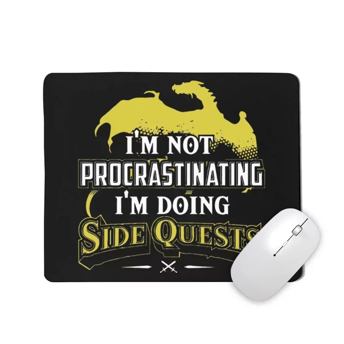 Im Not Procrastinating Im Doing Side Quests RPG Gamer Mousepad