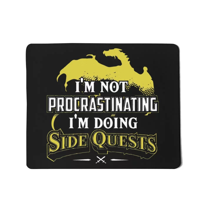 Im Not Procrastinating Im Doing Side Quests RPG Gamer Mousepad