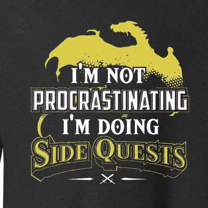 Im Not Procrastinating Im Doing Side Quests RPG Gamer Toddler Sweatshirt