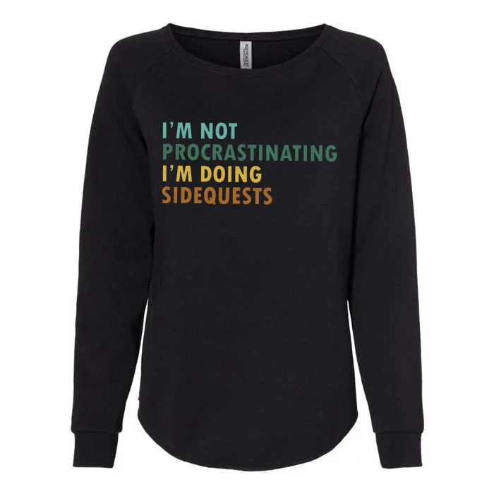 IM Not Procrastinating IM Doing Sidequests Gamer Dad Womens California Wash Sweatshirt