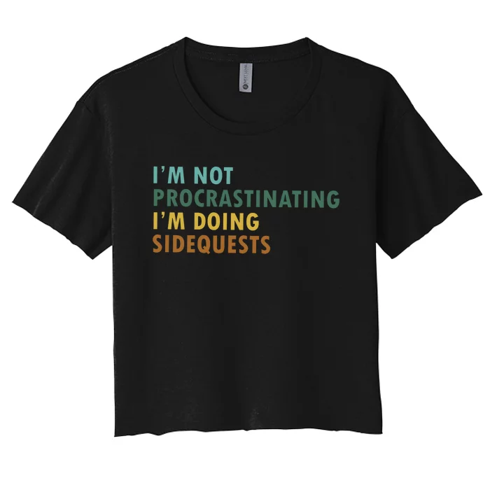 IM Not Procrastinating IM Doing Sidequests Gamer Dad Women's Crop Top Tee