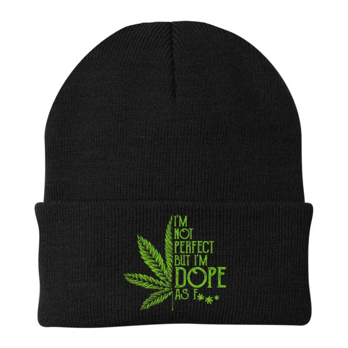 I'm Not Perfect But I'm Dope As Fuck Weed 420 Stoner Gift Knit Cap Winter Beanie