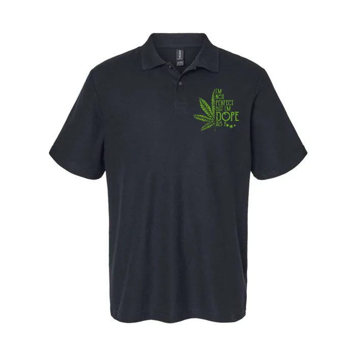 I'm Not Perfect But I'm Dope As Fuck Weed 420 Stoner Gift Softstyle Adult Sport Polo