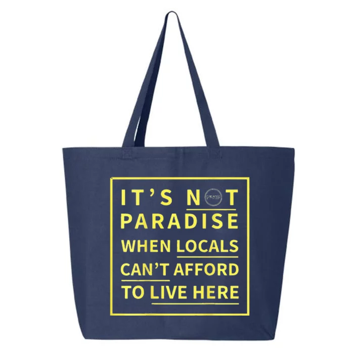 ItS Not Paradise When Locals CanT Afford To Live Here 25L Jumbo Tote