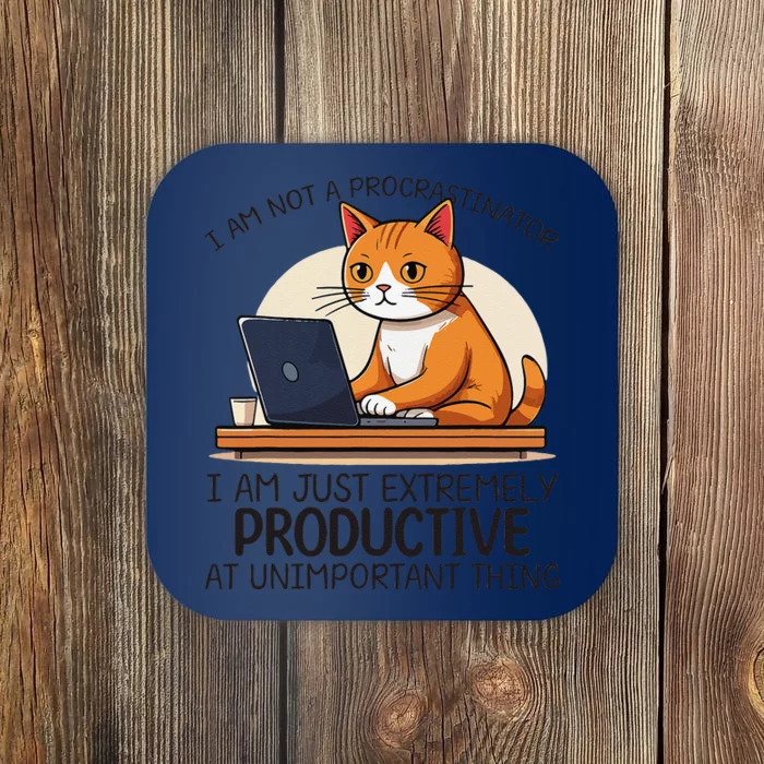 IM Not Procrastinator I’M Just Extremely Productive Cat Mom Coaster