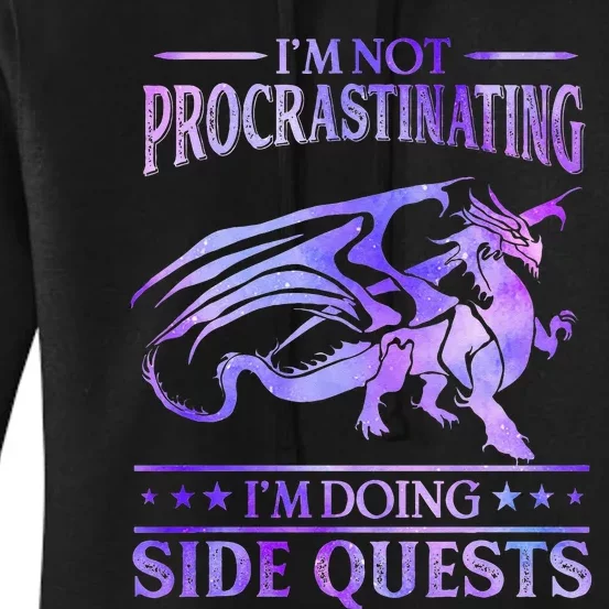 I'm Not Procrastinating I'm Doing Side Quests Dragons Master Women's Pullover Hoodie