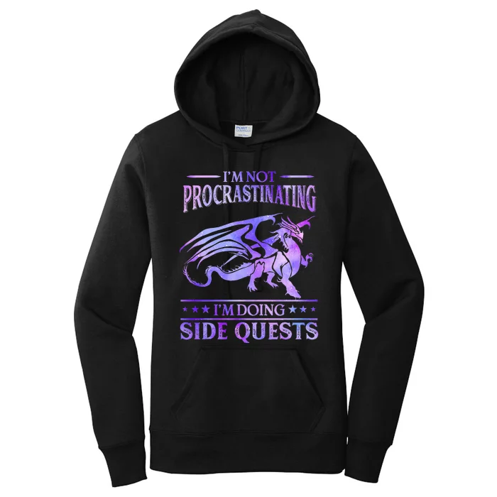 I'm Not Procrastinating I'm Doing Side Quests Dragons Master Women's Pullover Hoodie