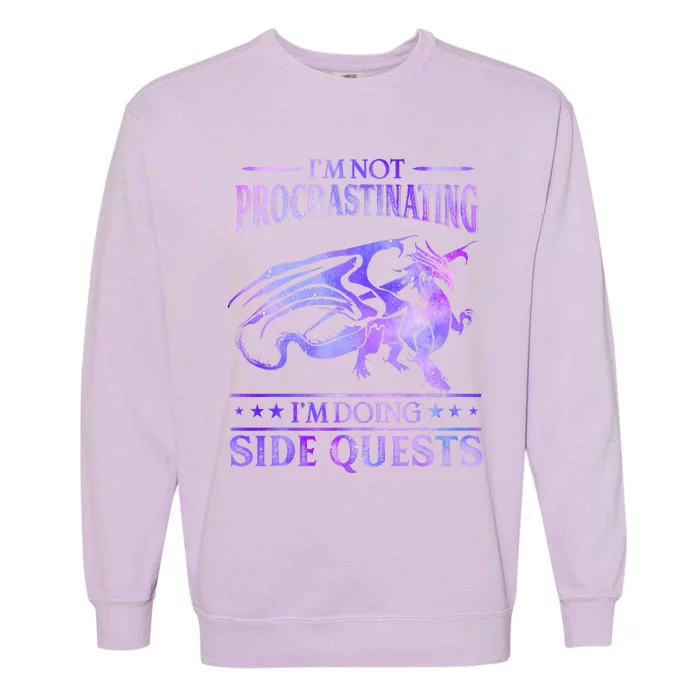 I'm Not Procrastinating I'm Doing Side Quests Dragons Master Garment-Dyed Sweatshirt