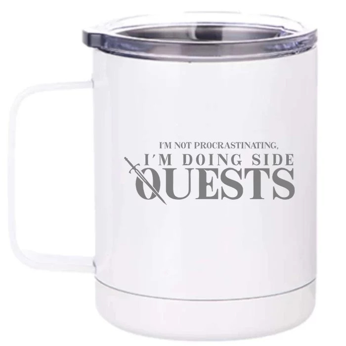 IM Not Procrastinating IM Doing Side Quests Front & Back 12oz Stainless Steel Tumbler Cup